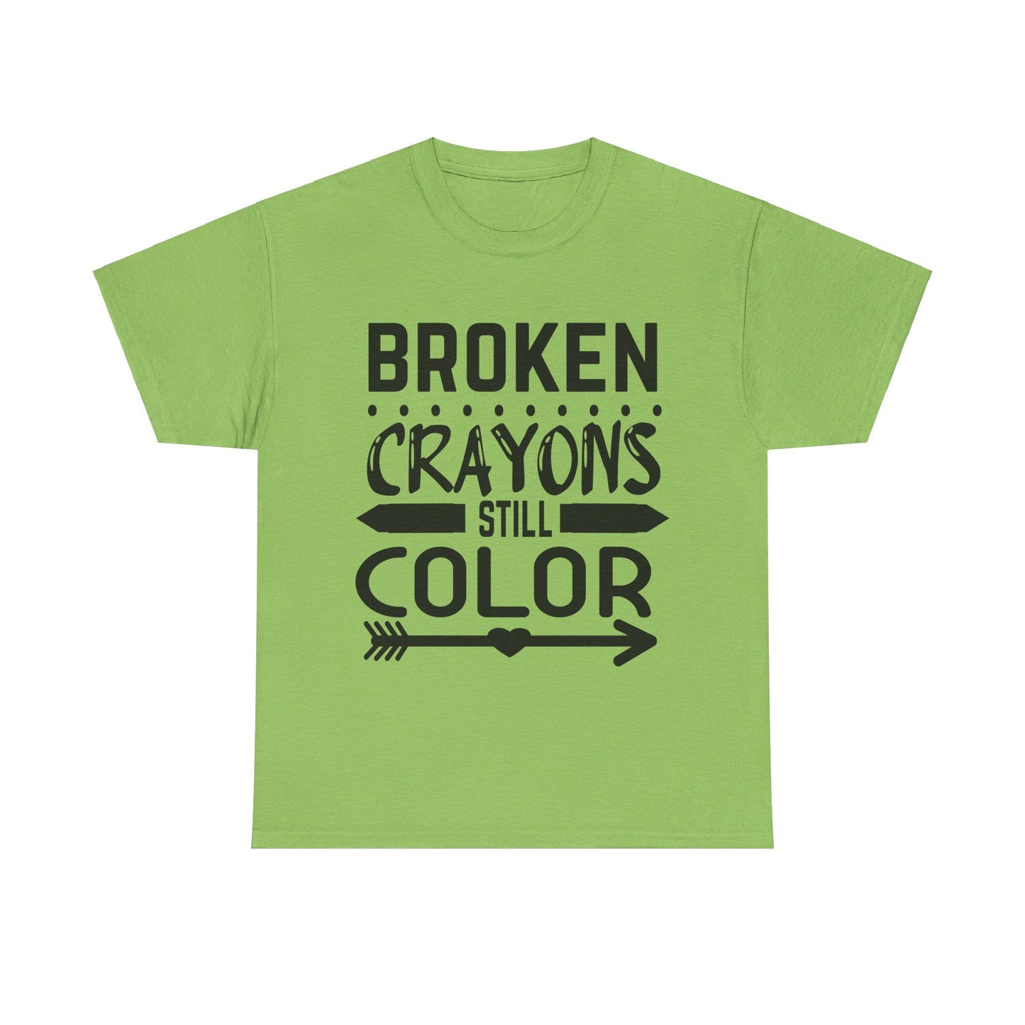 Broken Crayons Still Color T-Shirt