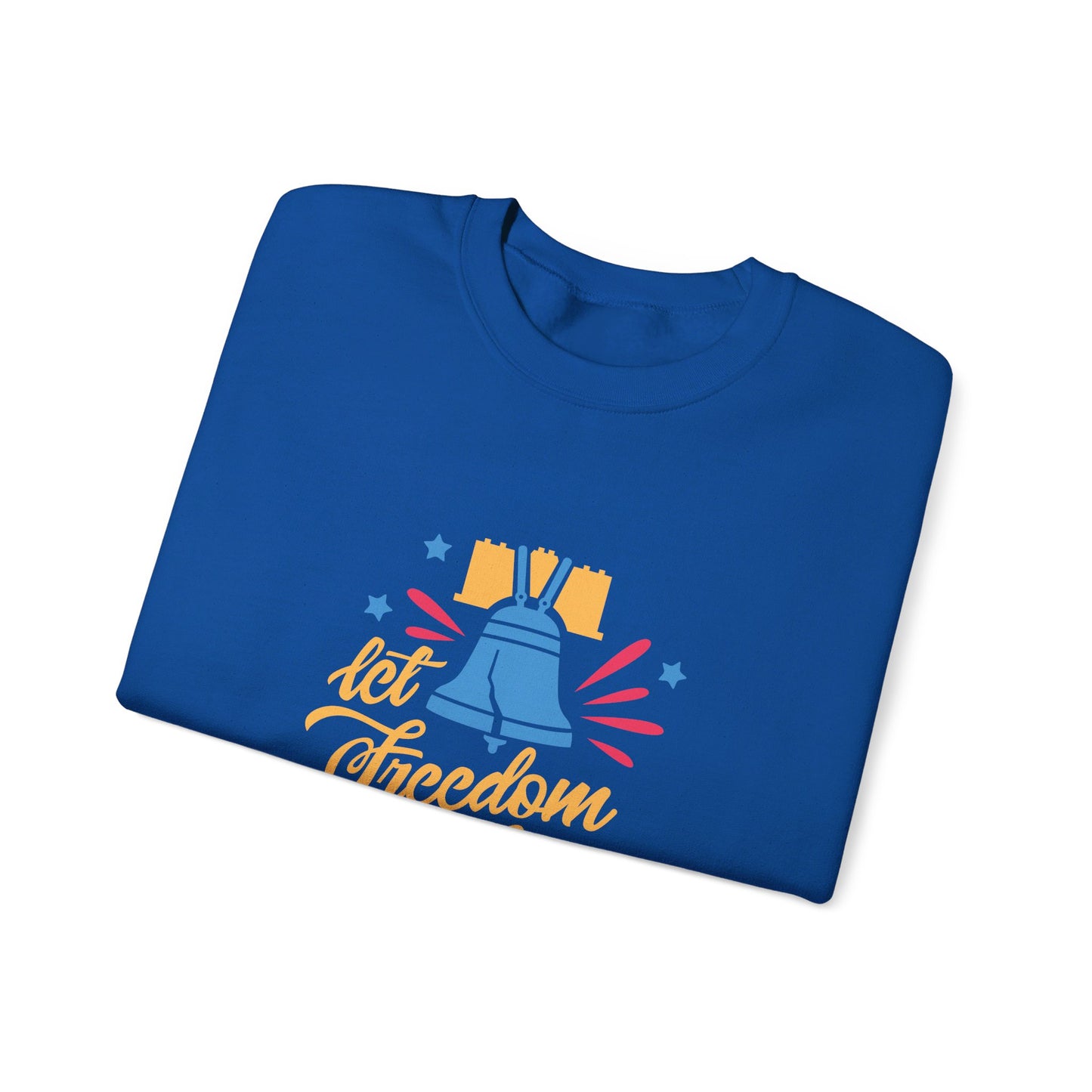 Let Freedom Ring - Sweatshirt