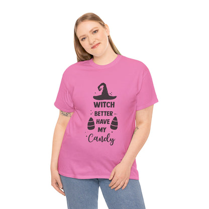 Witch better have my candy - T-Shirt