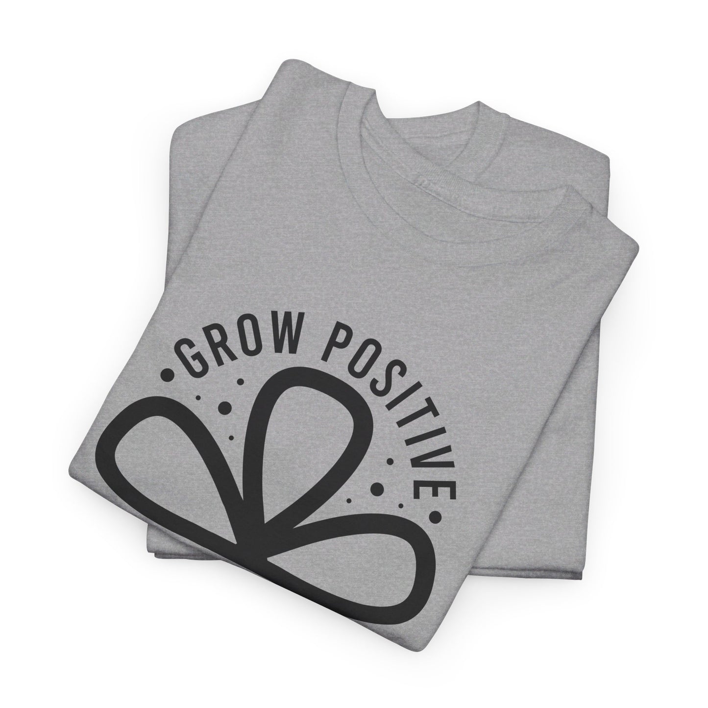 Grow Positive Thoughts - T-Shirt