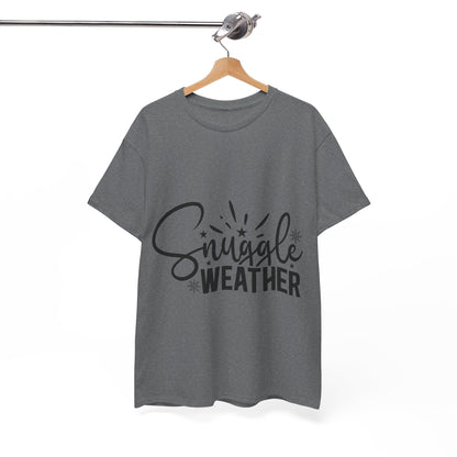 Snuggle Weather-T-Shirt