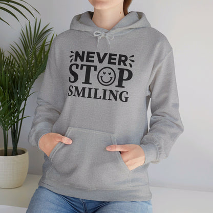 Never Stop Smiling - Hooded Sweatshirt