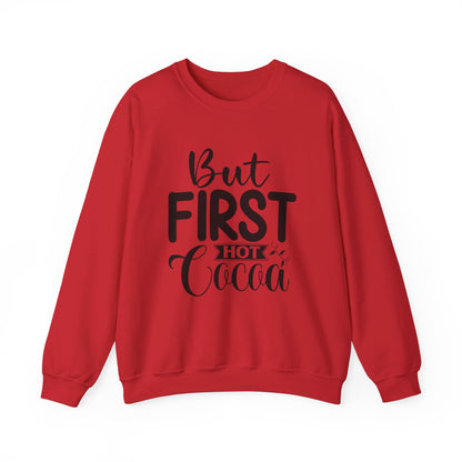 But First Hot Cocoa - Crewneck Sweatshirt