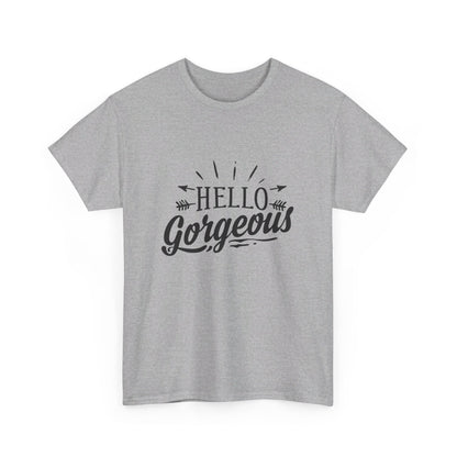 Hello Gorgeous T-Shirt