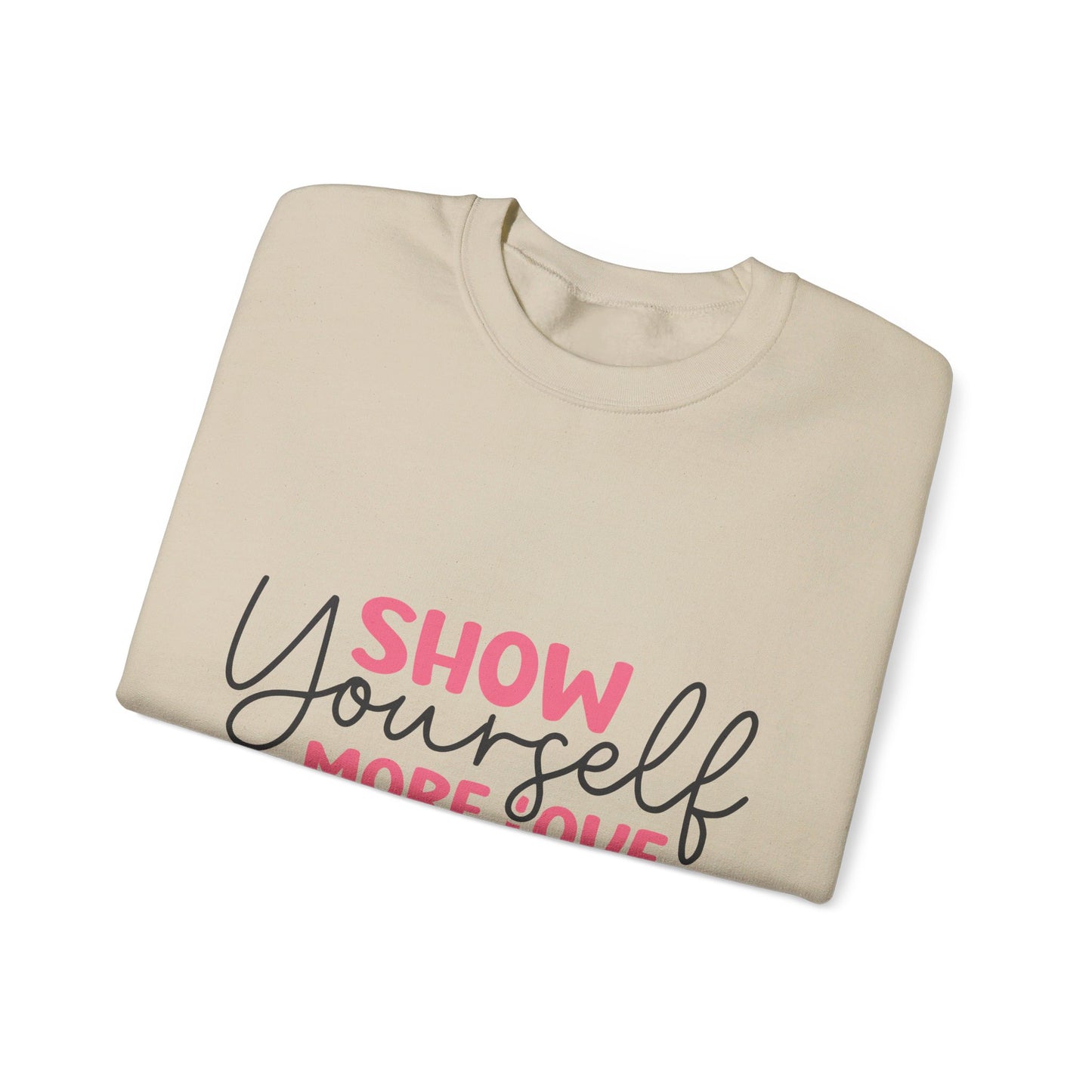 Show Yourself More Love 1 - Sweatshirt