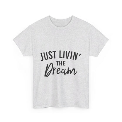 Livin' the Dream T-Shirt