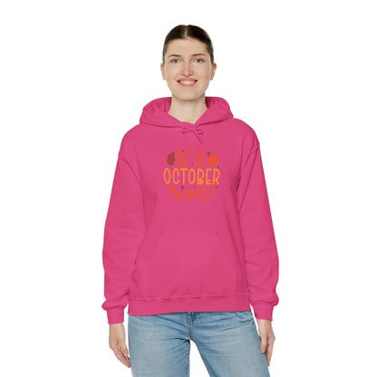 Excited for October, Is It Here - Hooded Sweatshirt