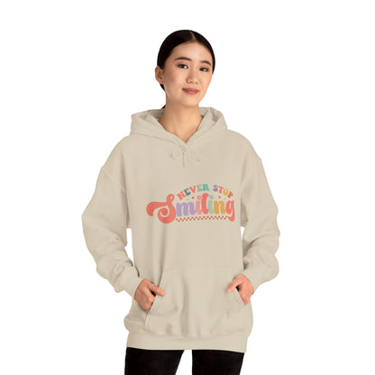 Never Stop Smiling - Hooded Sweatshirt