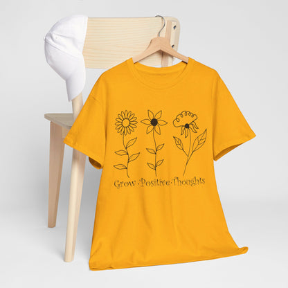 Grow Positive Thoughts - T-Shirt