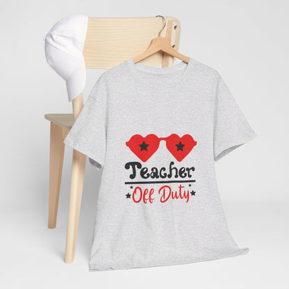 Teacher Off Duty - T-Shirt