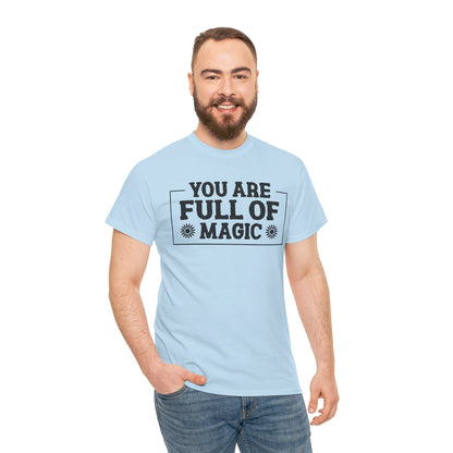 You Are Full Of Magic - T-Shirt