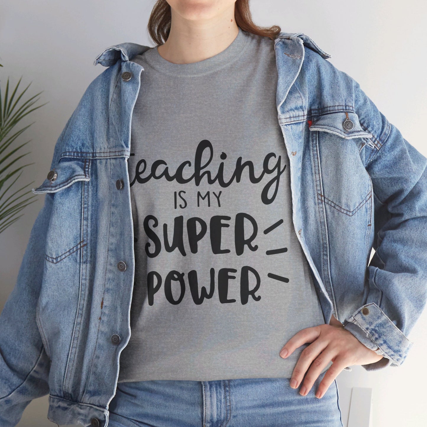 Teaching is My Super Power - T-Shirt