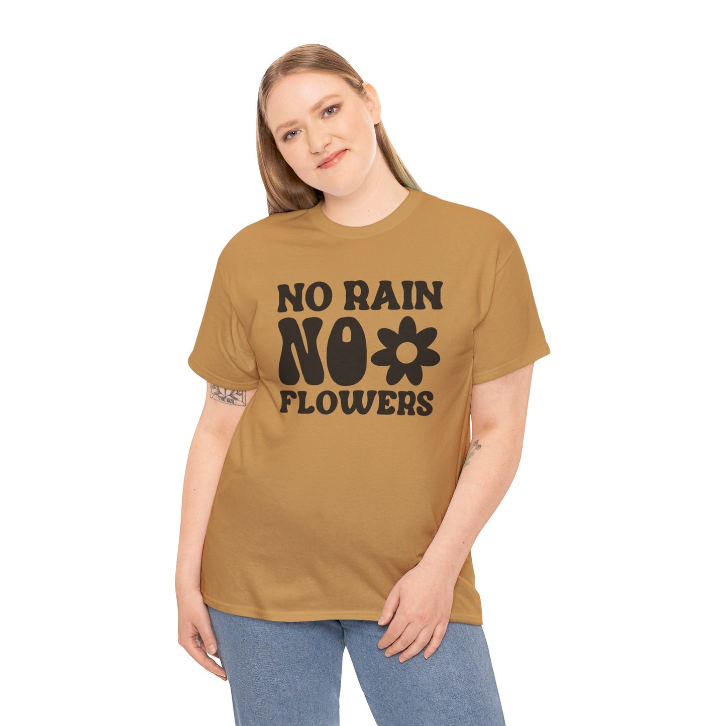 Flowers Need Rain to Flourish - T-Shirt