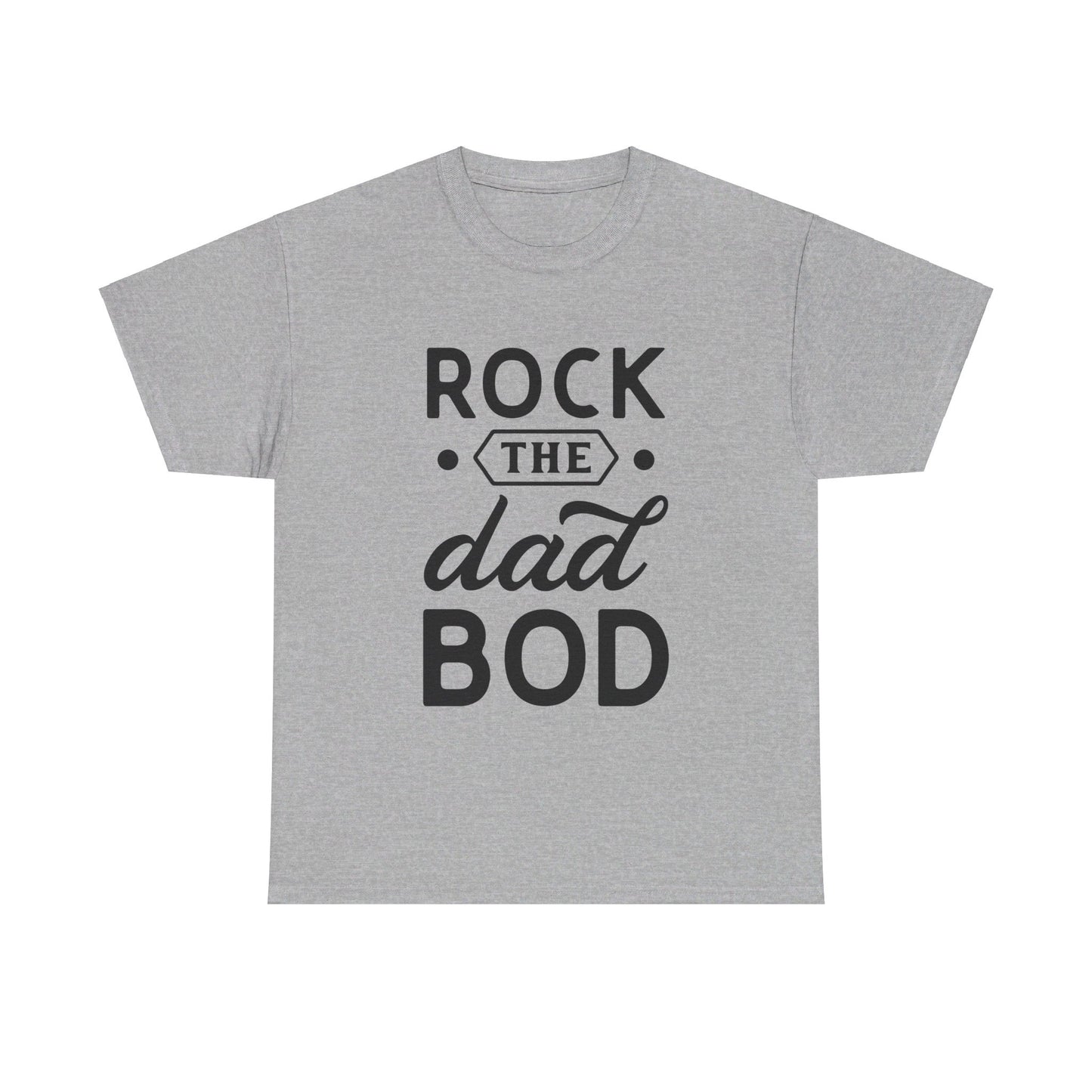 Rock the Dad Bod T-Shirt