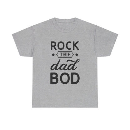 Rock the Dad Bod T-Shirt