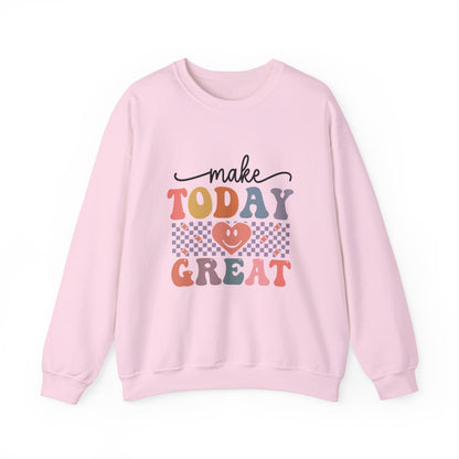 Make Today Great - Sweatshirt