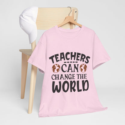 Teachers Can Change The World - T-Shirt