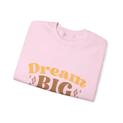 Dream Big Be Happy - Sweatshirt