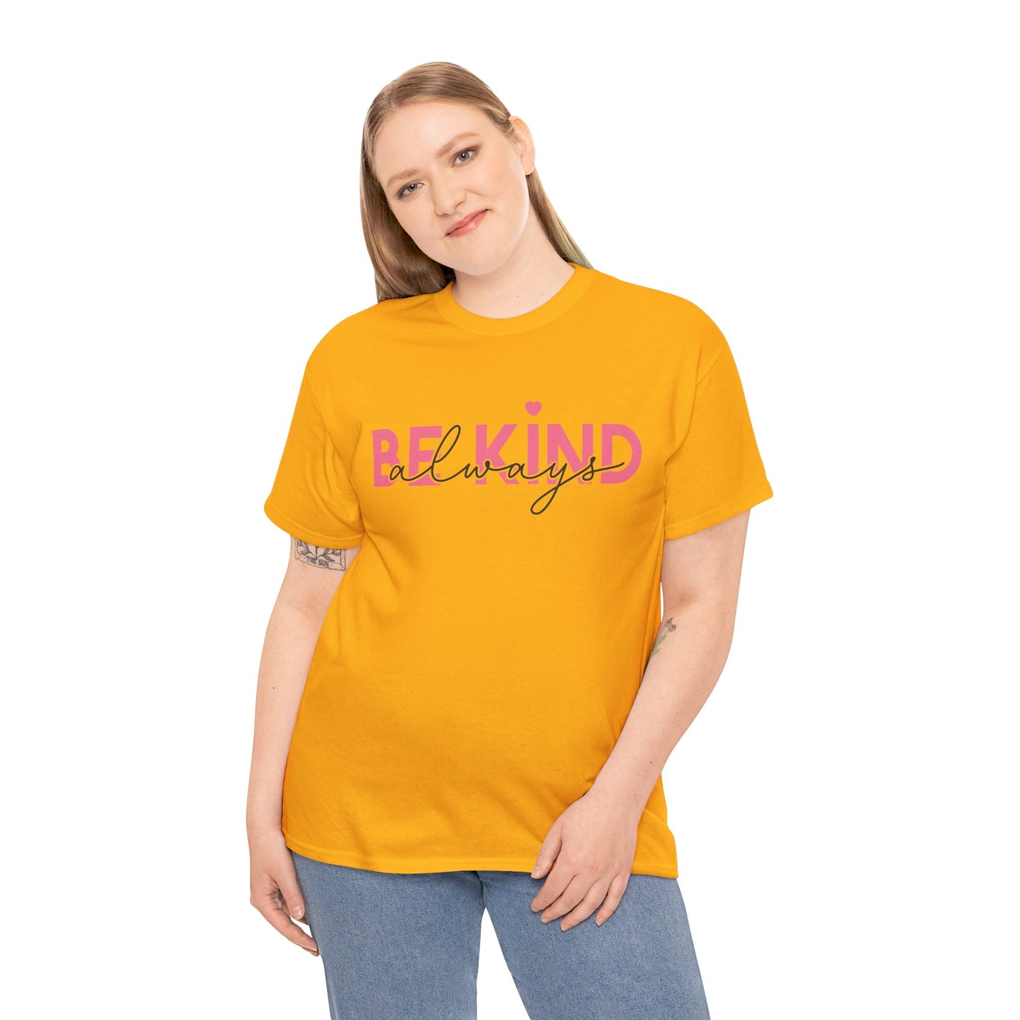 Be Kind Always - T-Shirt