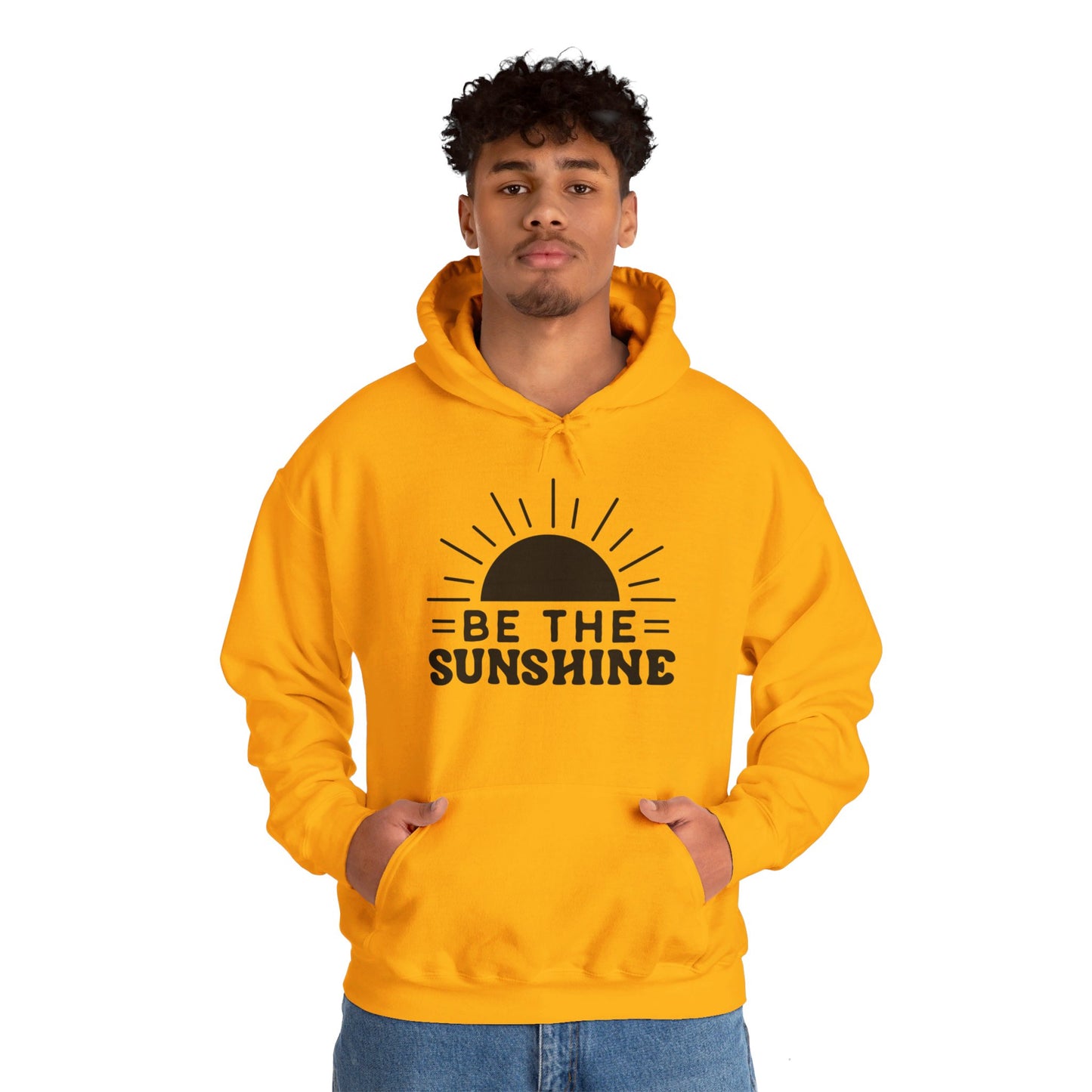 Be The Sunshine - Hooded Sweatshirt