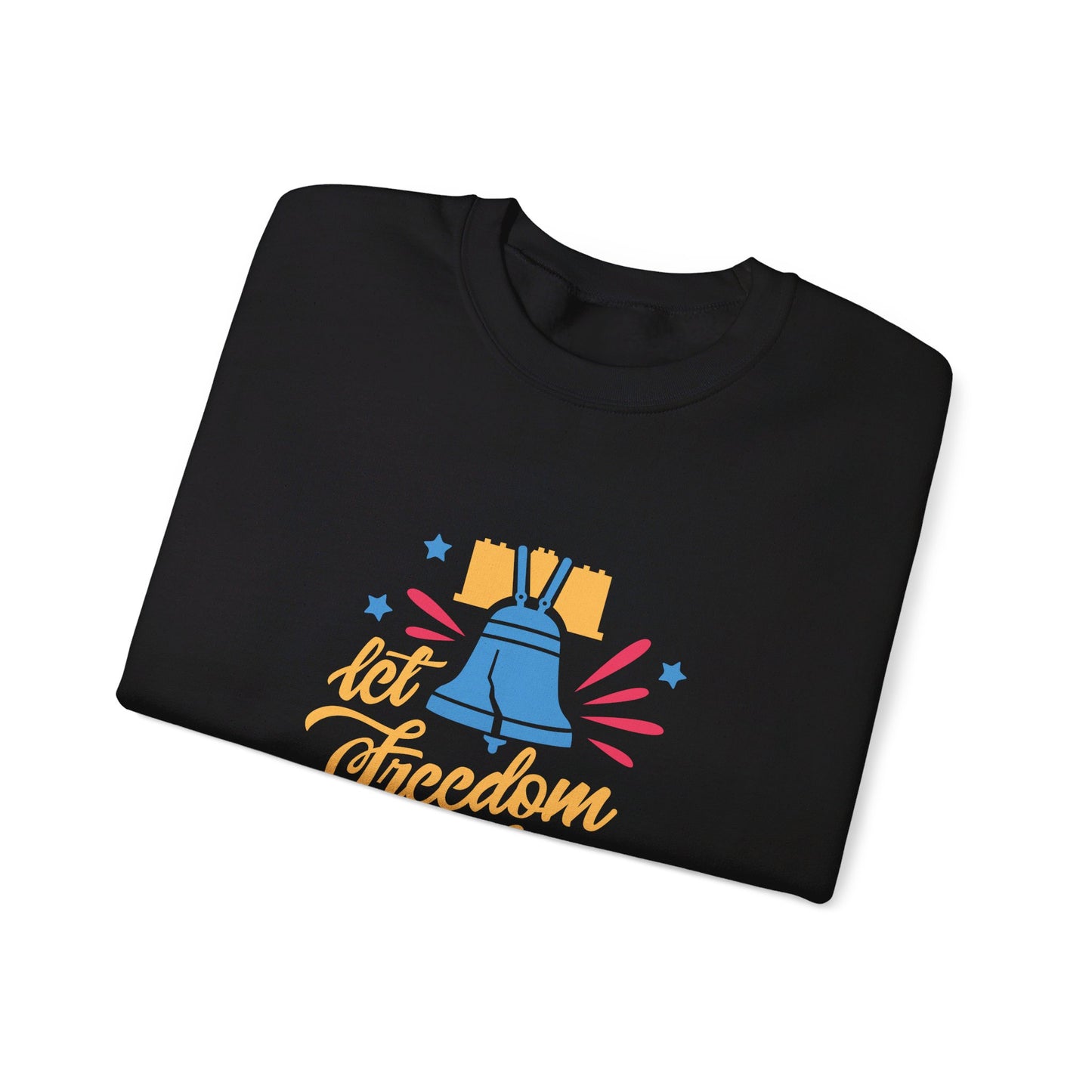 Let Freedom Ring - Sweatshirt