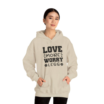 Love More Worry Less - Hooded Sweatshirt