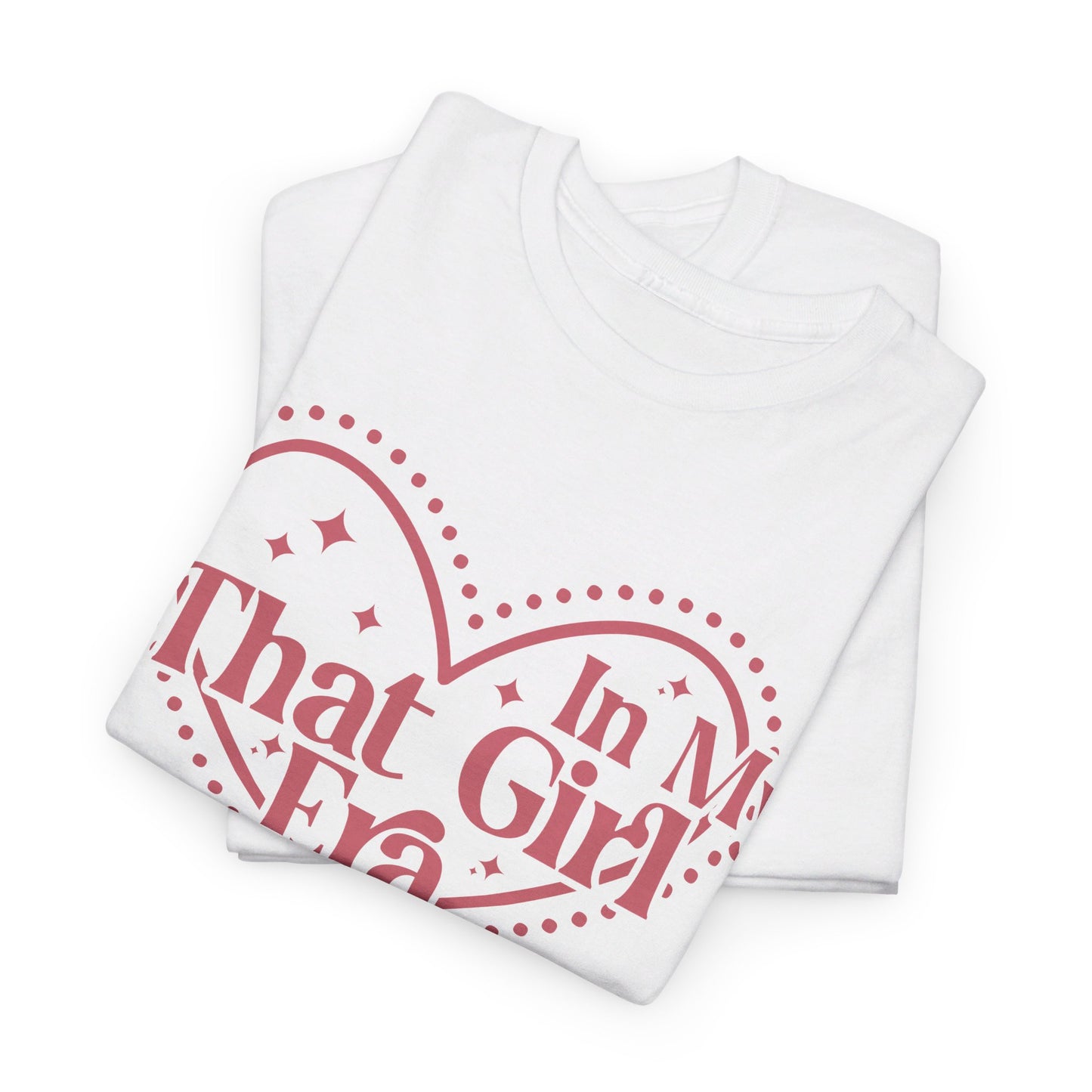 In My That Girl Era - T-Shirt