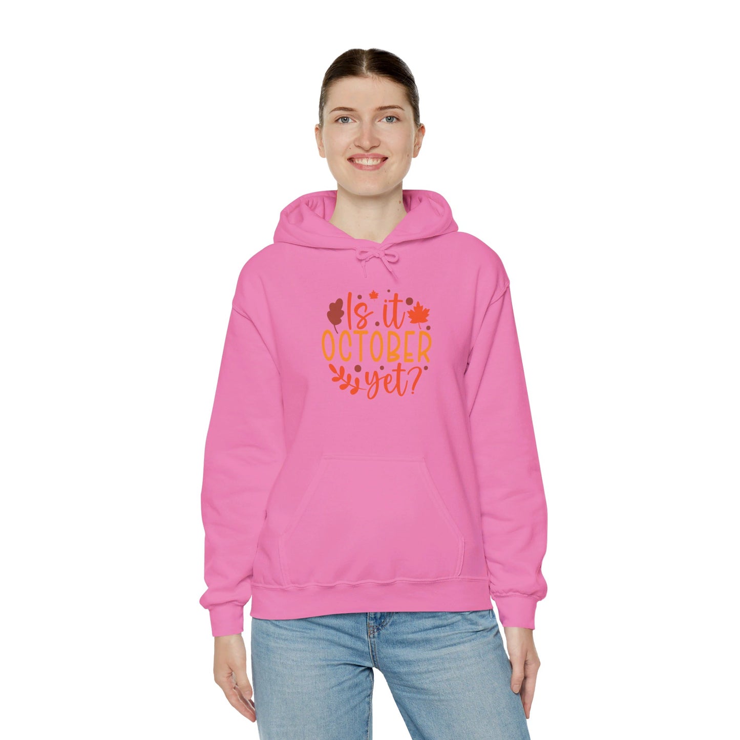 Excited for October, Is It Here - Hooded Sweatshirt