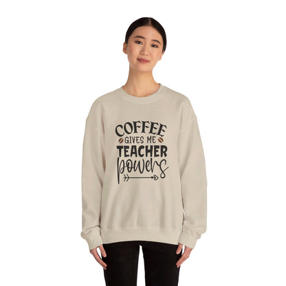 Coffee Gives Me Teacher Power - Sweatshirt
