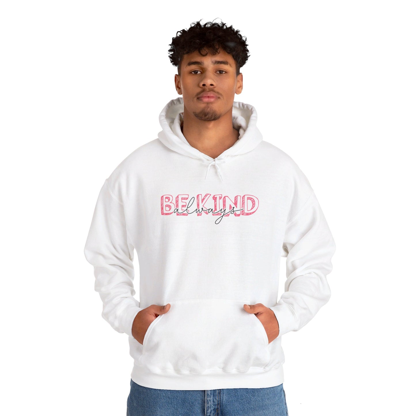 Be Kind Always - Hooded Sweatshirt