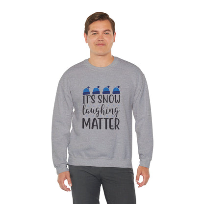 It’s Snow Laughing Matter - Sweatshirt