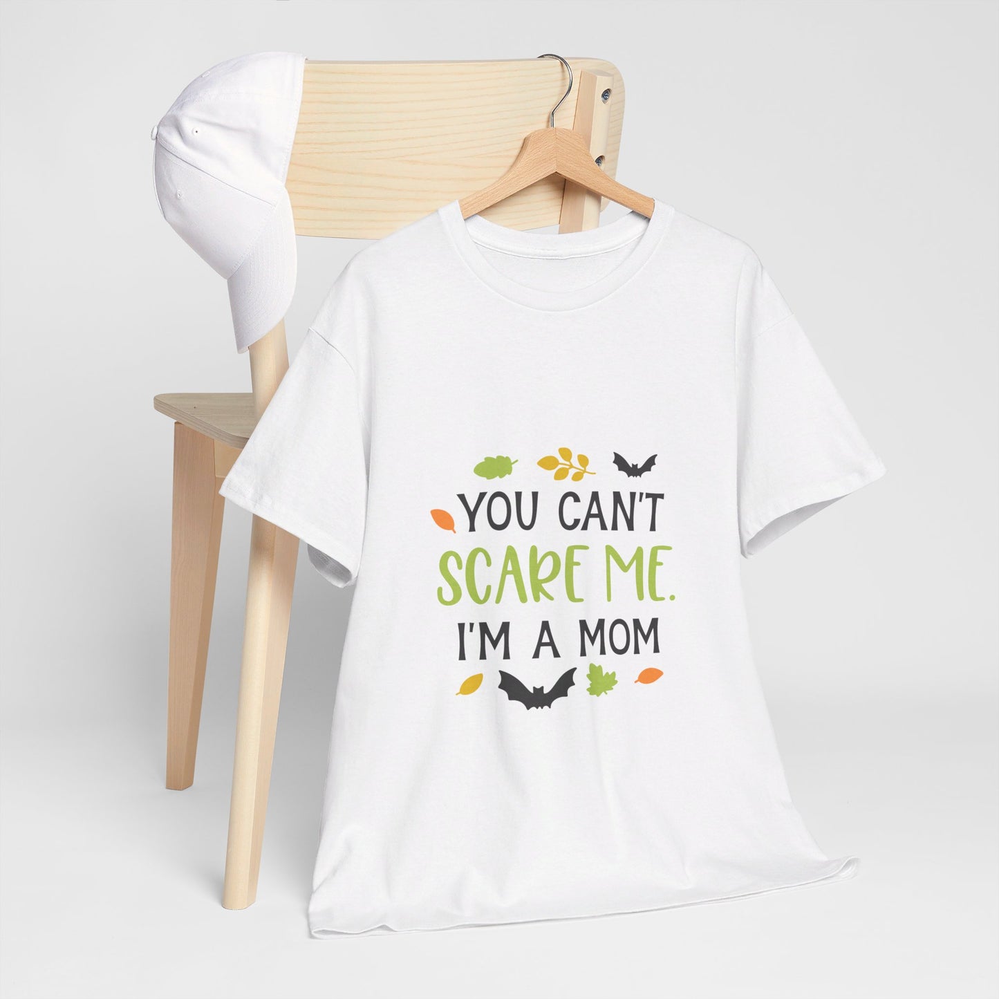 You can't scare me I'm a Mom-T-Shirt