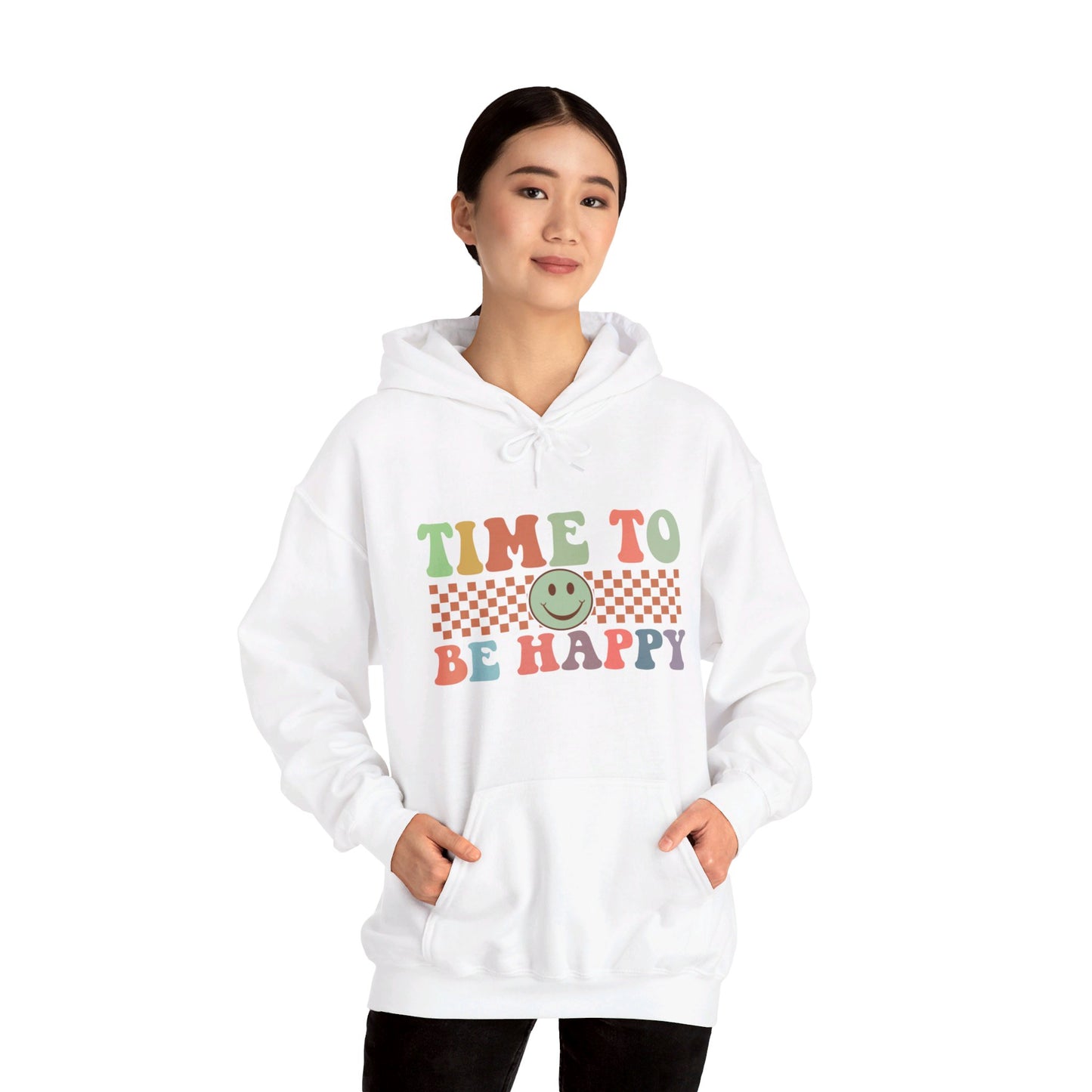 Time To Be Happy - Hooded Sweatshirt