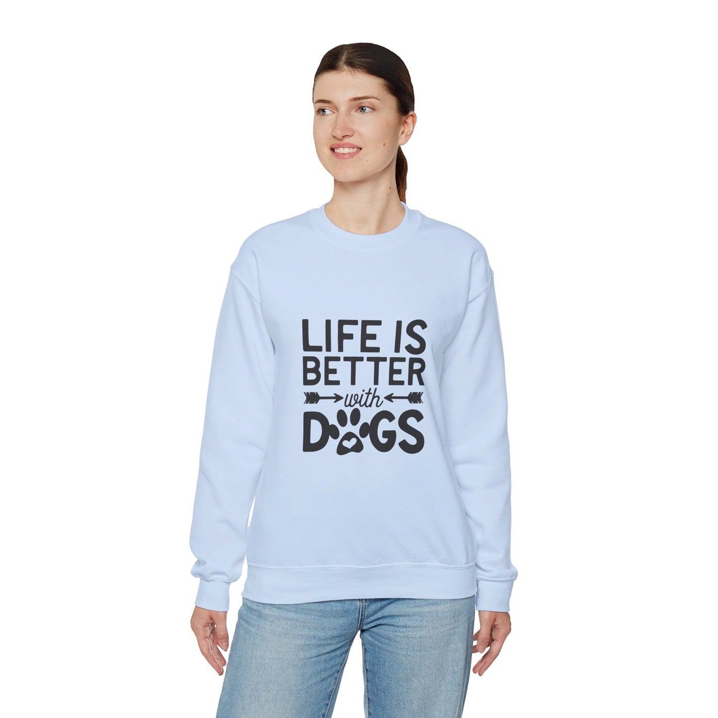 Life is Better with Dogs - Sweatshirt