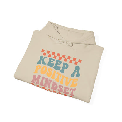 Keep a Positive Mindset - Hooded Sweatshirt