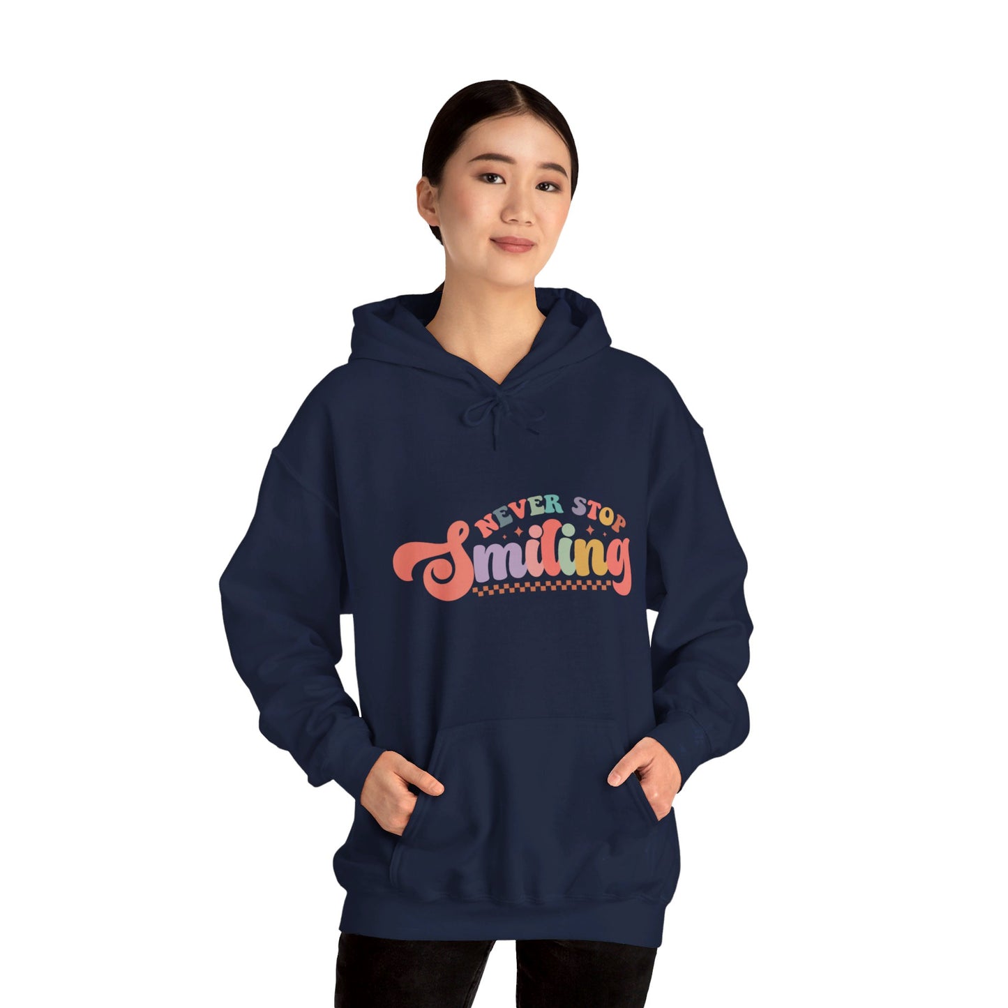 Never Stop Smiling - Hooded Sweatshirt