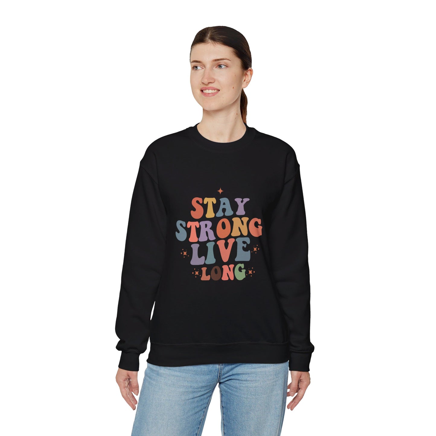 Stay Strong Live Long - Sweatshirt