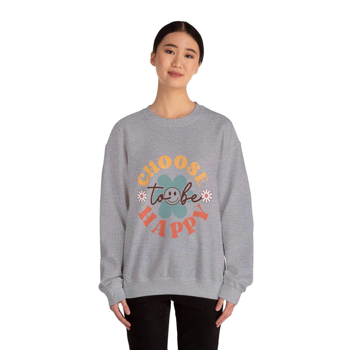 Choose To Be Happy - Sweatshirt