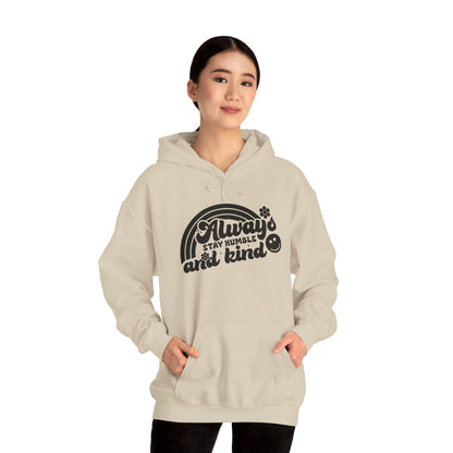 Always Stay Humble and Kind - Hooded Sweatshirt