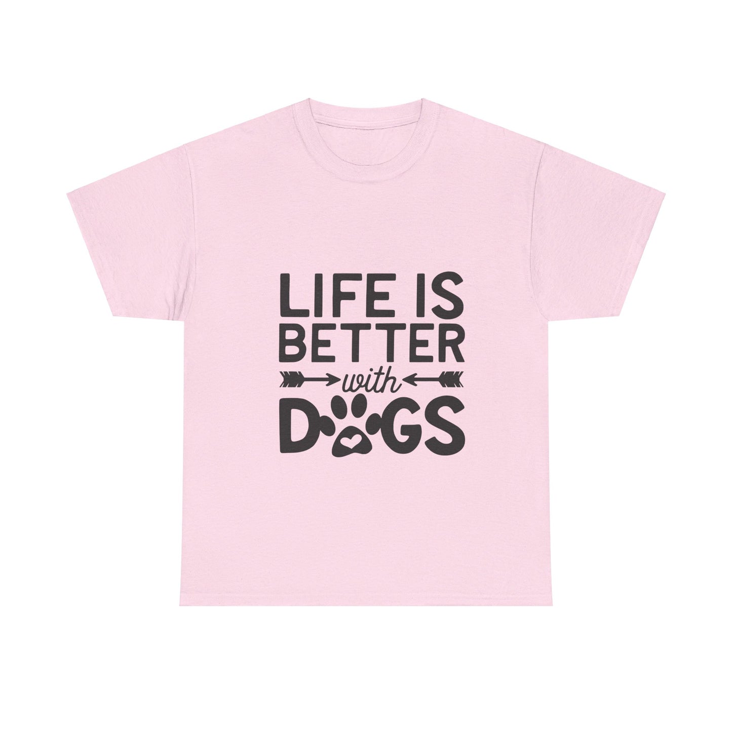 Life Is Better with Dogs T-Shirt