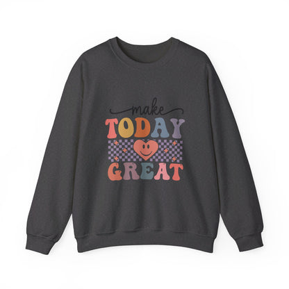Make Today Great - Sweatshirt