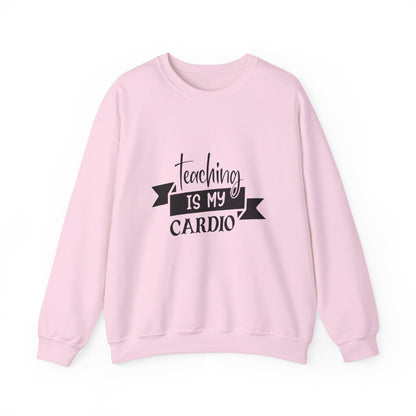 Teaching Is My Cardio - Sweatshirt