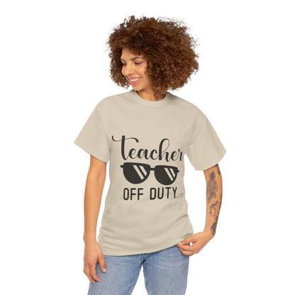 Teacher Off Duty - T-Shirt