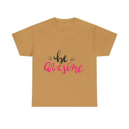 Be Awesome T-Shirt