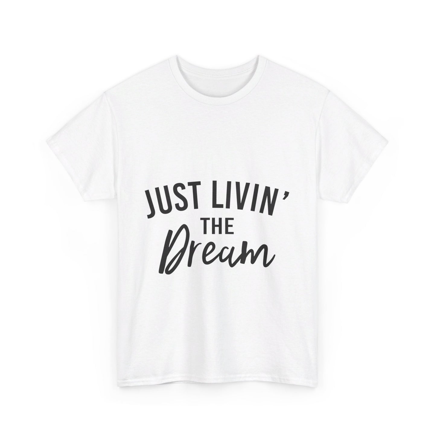 Livin' the Dream T-Shirt