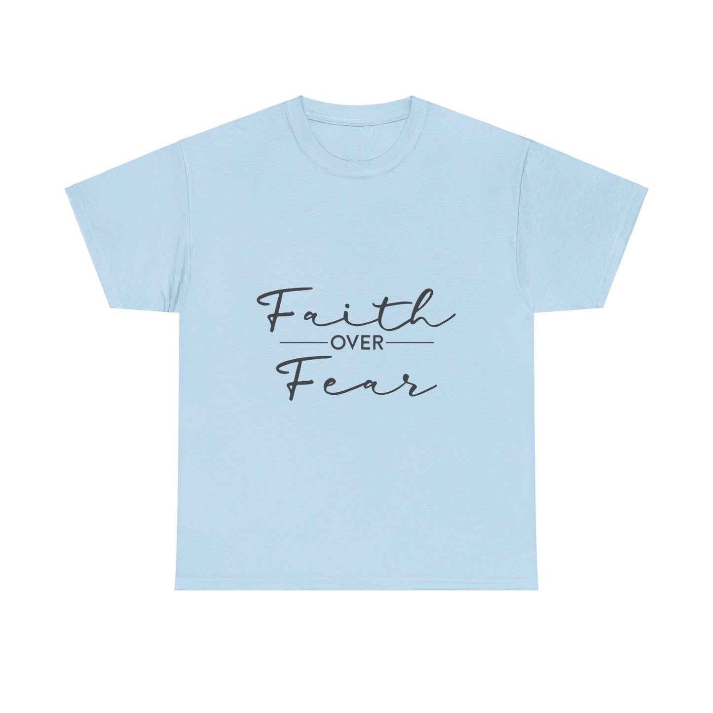 Copy of Faith Over Fear T-Shirt