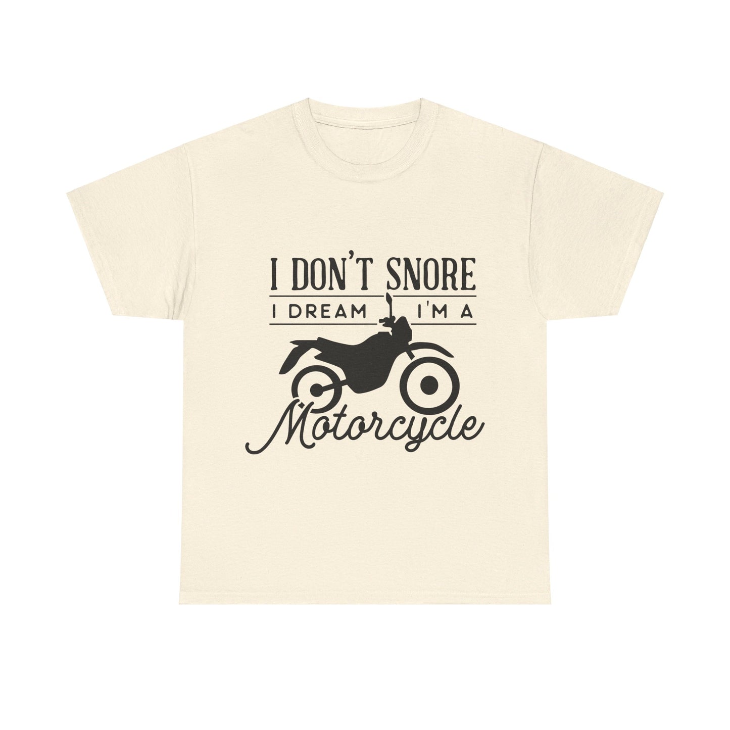 I Don’t Snore, I Dream T-Shirt