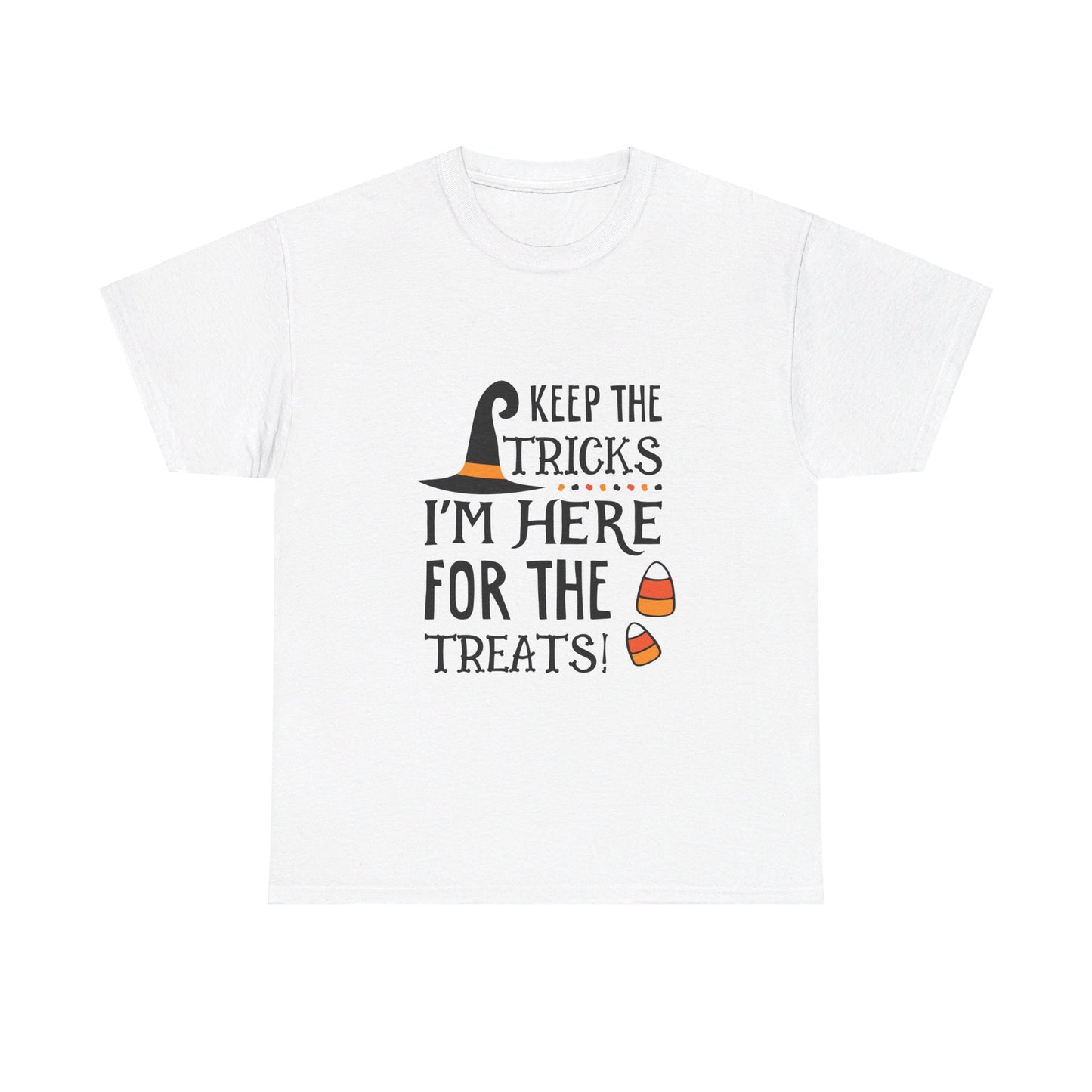 Keep The Tricks, I’m Here For The Treats T-Shirt