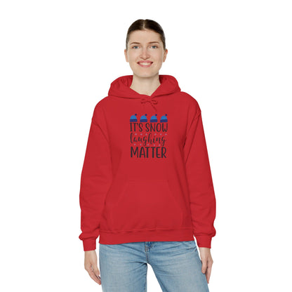 It’s Snow Laughing Matter, Seriously - Hooded Sweatshirt