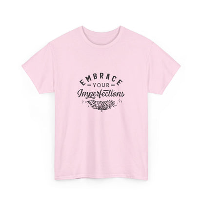 Embrace Your Imperfections T-Shirt